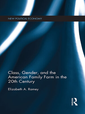 cover image of Class, Gender, and the American Family Farm in the 20th Century